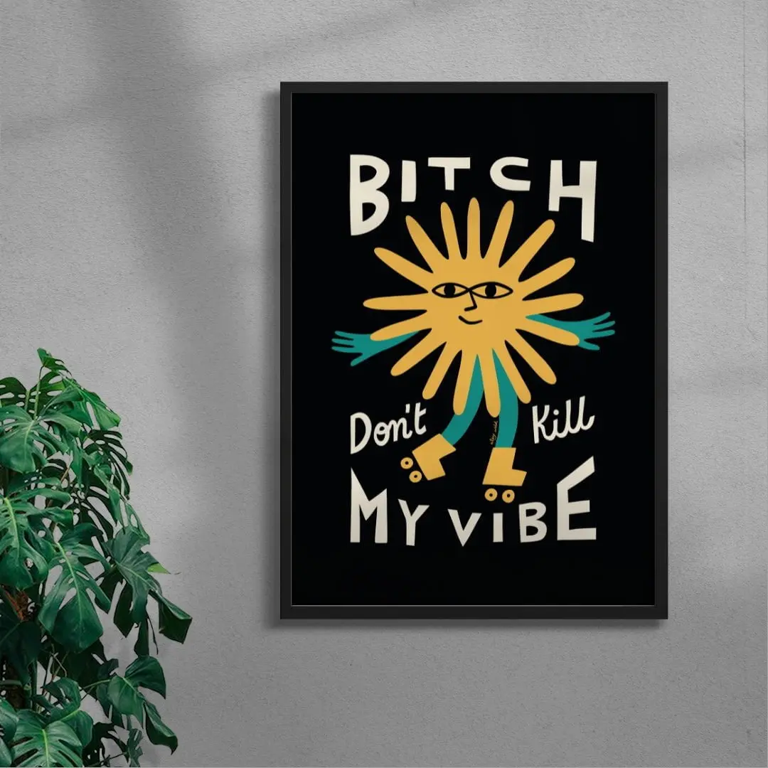 Bitch Don't Kill My Vibe - Image 3