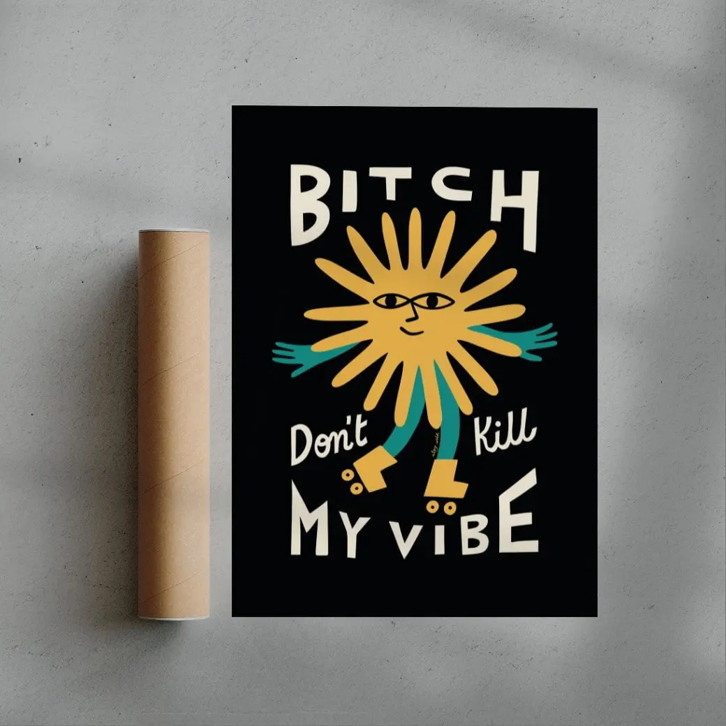 Bitch Don't Kill My Vibe - Image 3