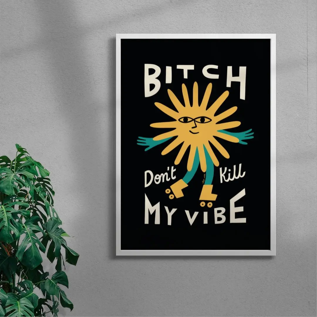 Bitch Don't Kill My Vibe - Image 5