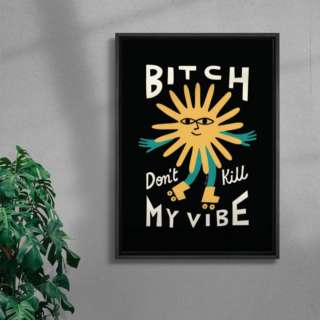 Bitch Don't Kill My Vibe - Image 3