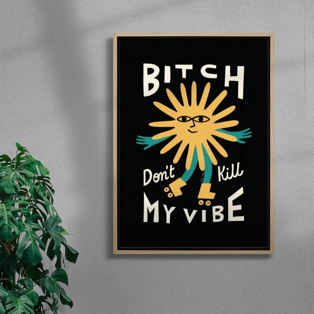 Bitch Don't Kill My Vibe - Image 4
