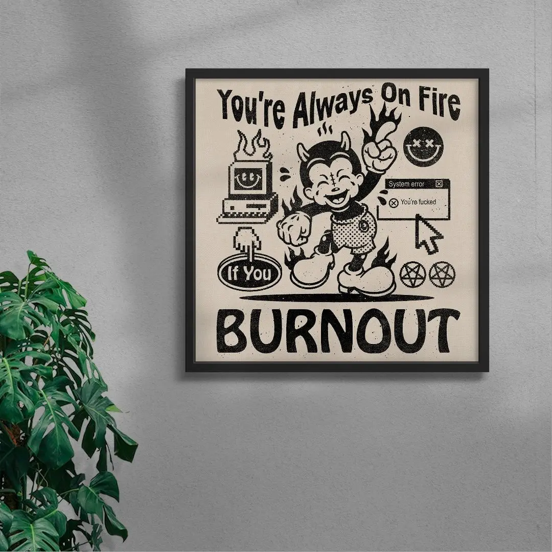 You're Always On Fire - Image 3