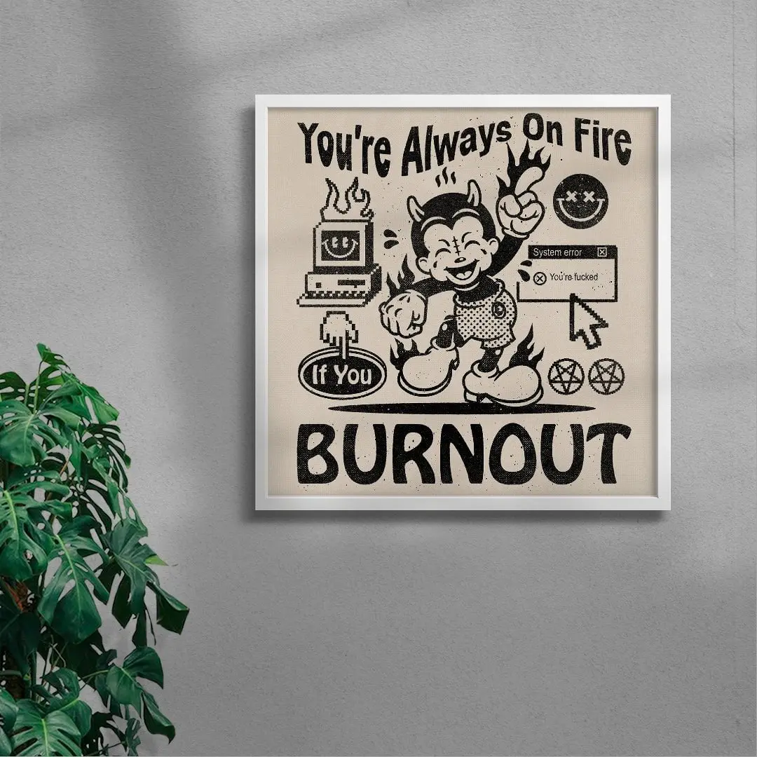 You're Always On Fire - Image 4