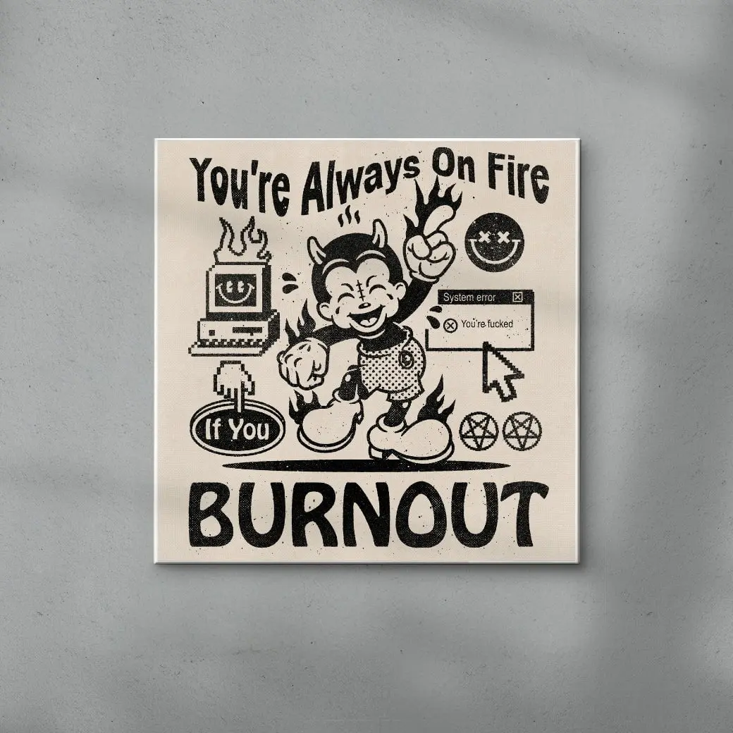 You're Always On Fire - Image 3