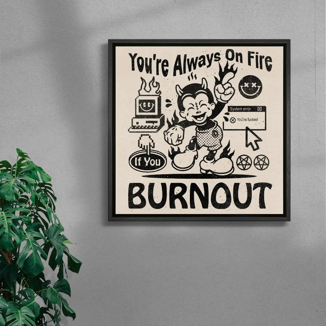 You're Always On Fire - Image 4