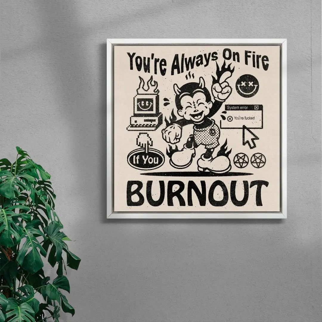 You're Always On Fire - Image 5
